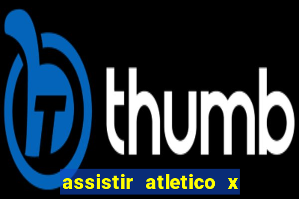 assistir atletico x botafogo futemax